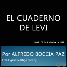 EL CUADERNO DE LEVI - Por ALFREDO BOCCIA PAZ - Sbado, 02 de Noviembre de 2019